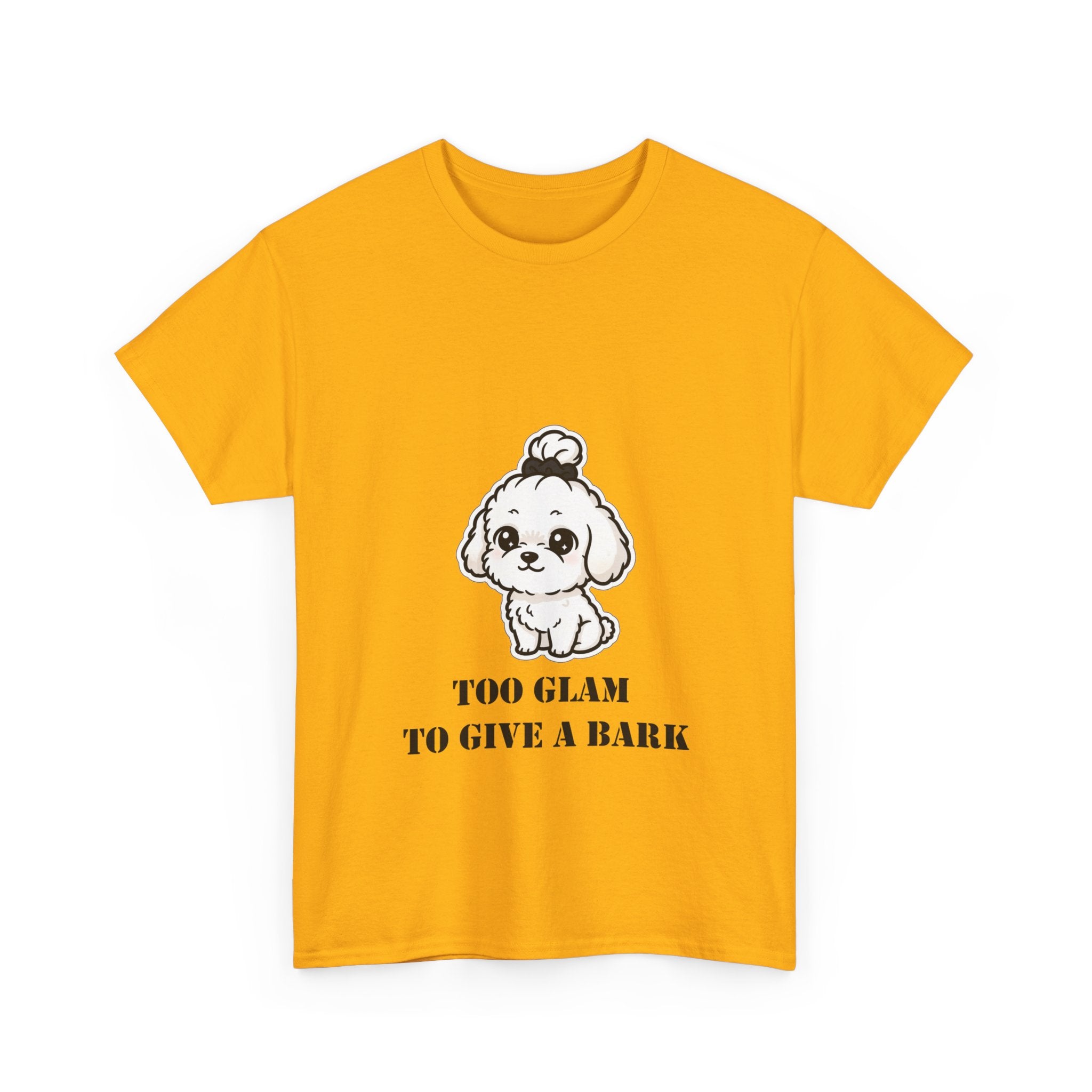 Too Glam To Give A Bark T-Shirt — Cute Puppy Graphic Tee