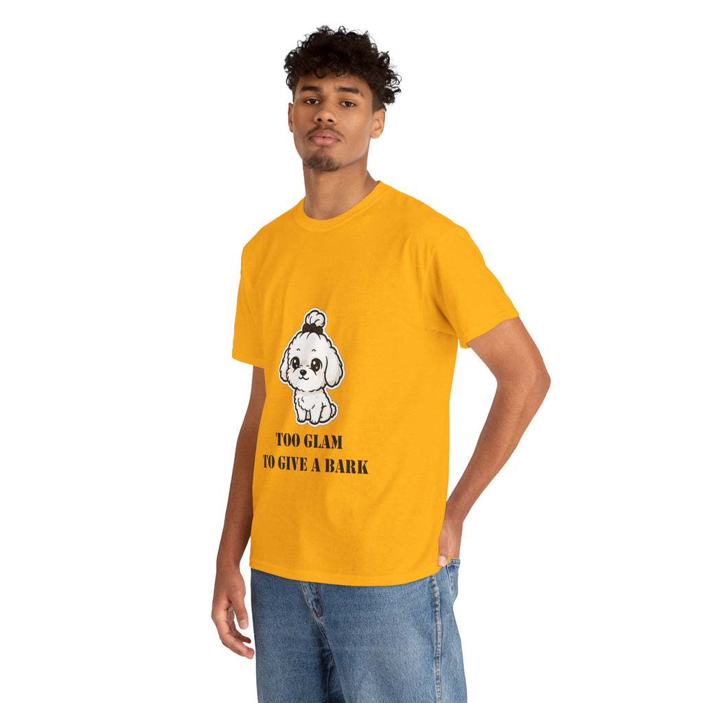 Too Glam To Give A Bark T-Shirt — Cute Puppy Graphic Tee