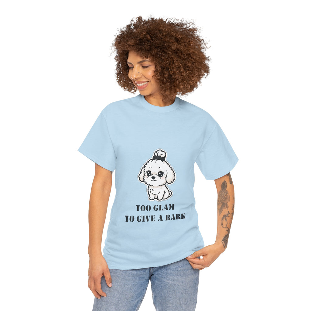 Too Glam To Give A Bark T-Shirt — Cute Puppy Graphic Tee