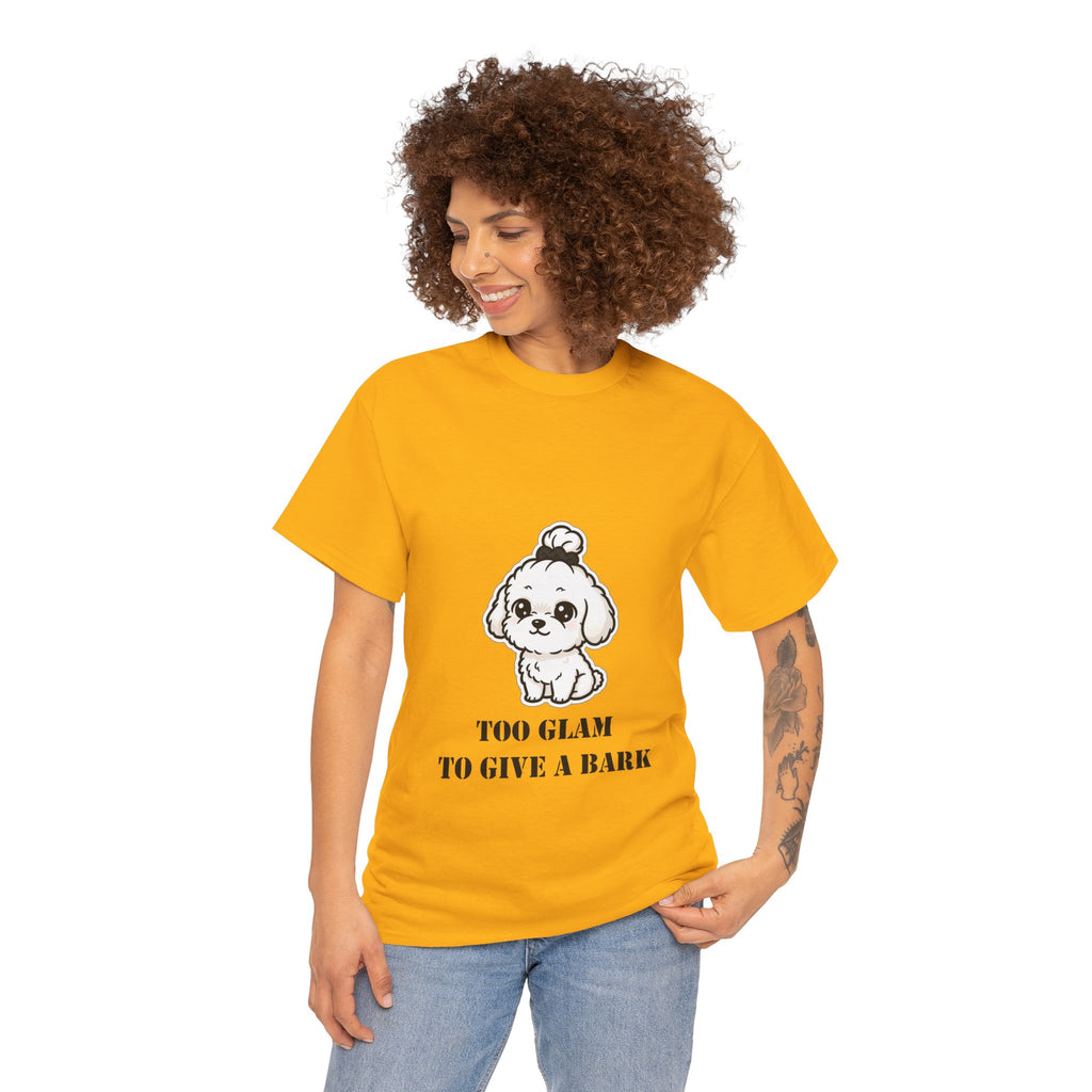 Too Glam To Give A Bark T-Shirt — Cute Puppy Graphic Tee