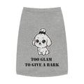 Too Glam To Give A Bark Pet Tank Top — Cute Puppy Graphic Dog Shirt