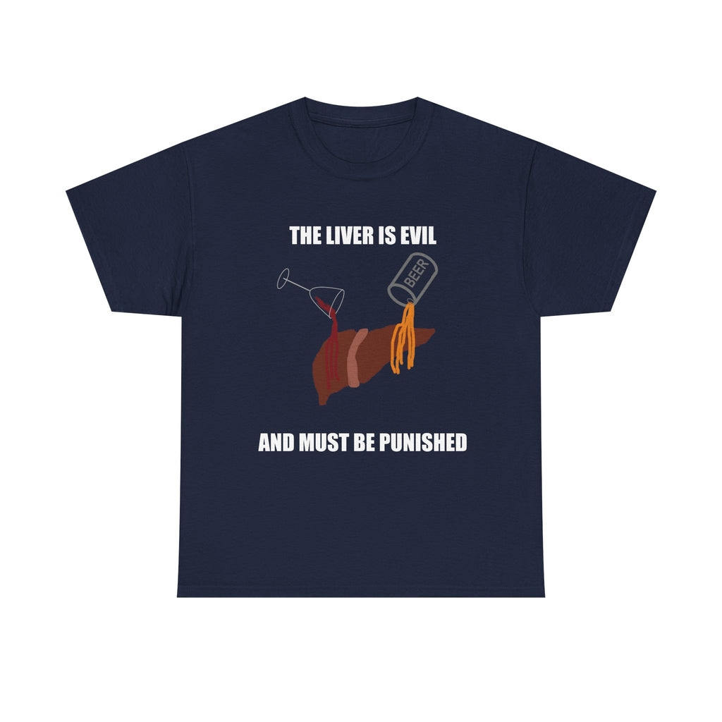 T-Shirt — “The Liver Is Evil and Must Be Punished” Graphic Tee