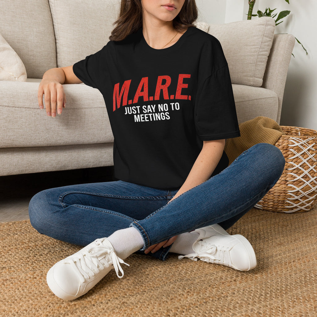 M.A.R.E. "Just Say No to Meetings" T-Shirt