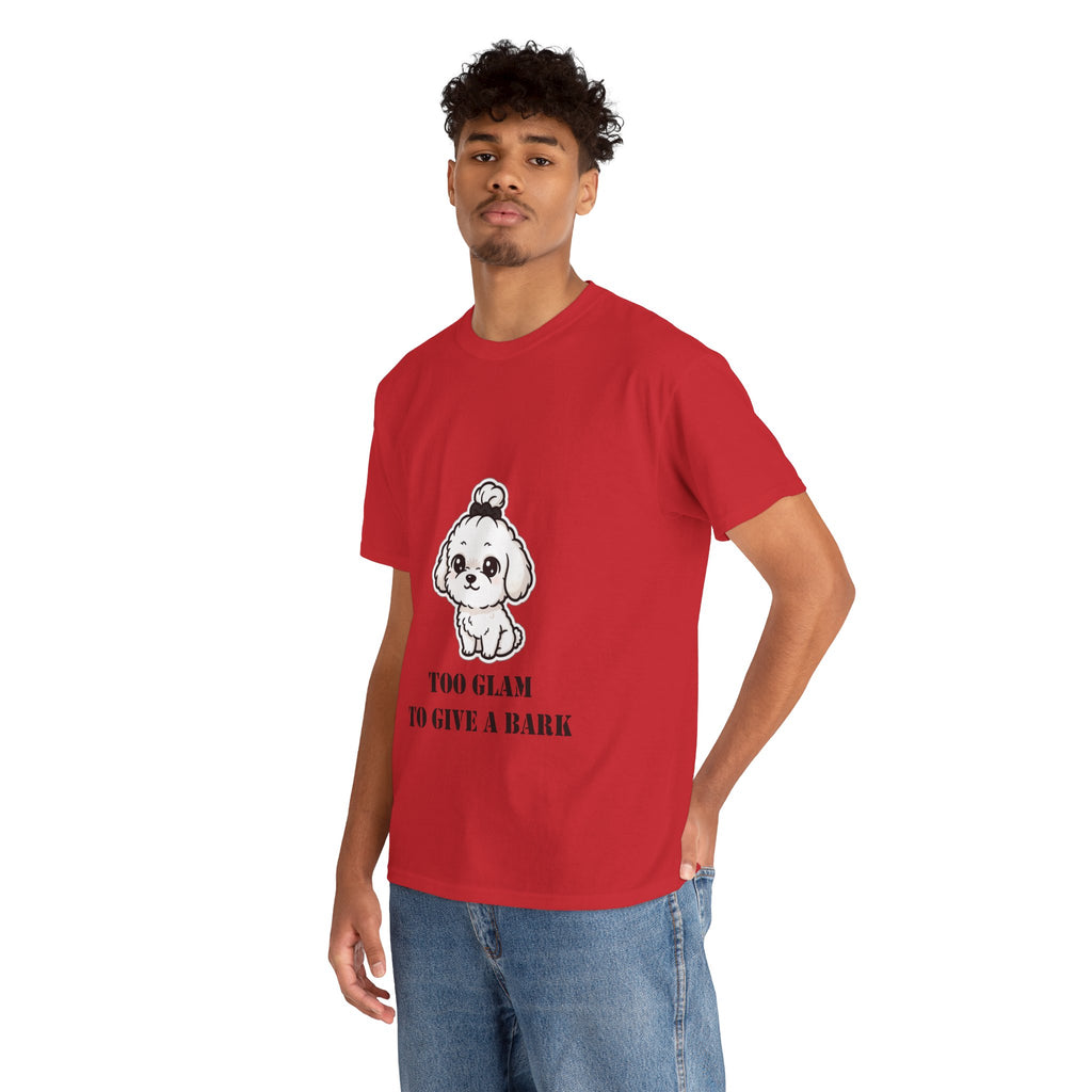 Too Glam To Give A Bark T-Shirt — Cute Puppy Graphic Tee