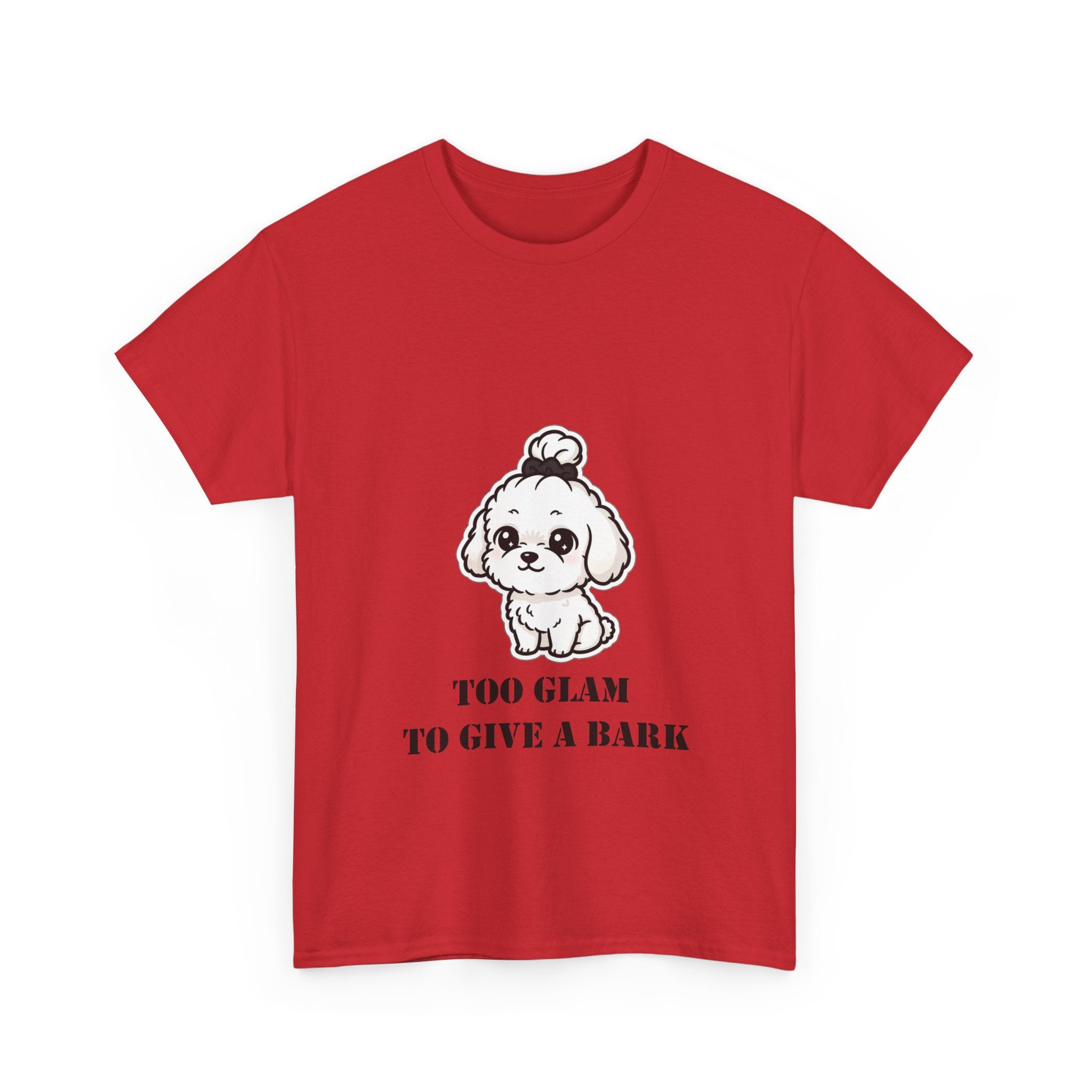 Too Glam To Give A Bark T-Shirt — Cute Puppy Graphic Tee