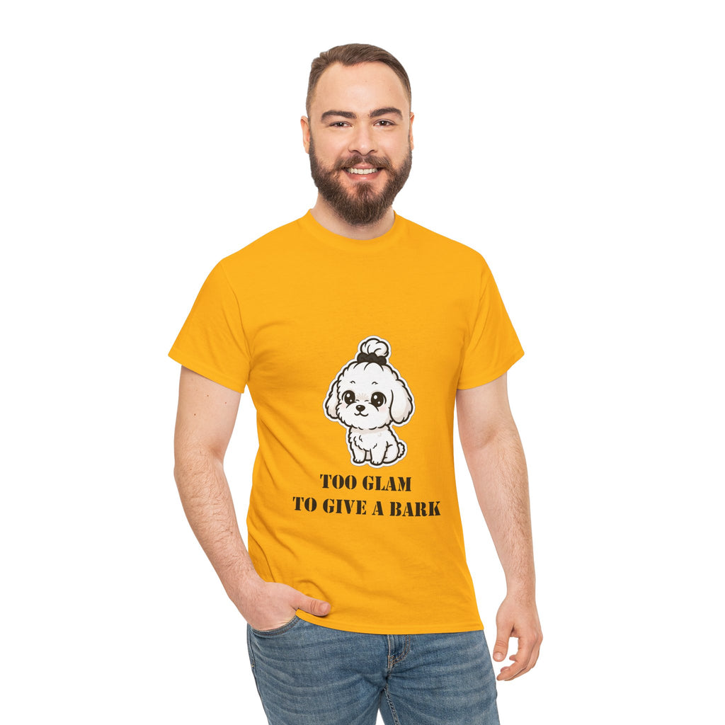 Too Glam To Give A Bark T-Shirt — Cute Puppy Graphic Tee