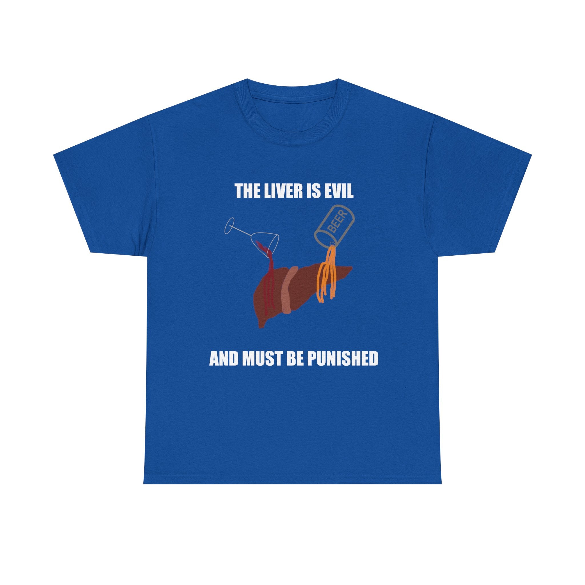 T-Shirt — “The Liver Is Evil and Must Be Punished” Graphic Tee