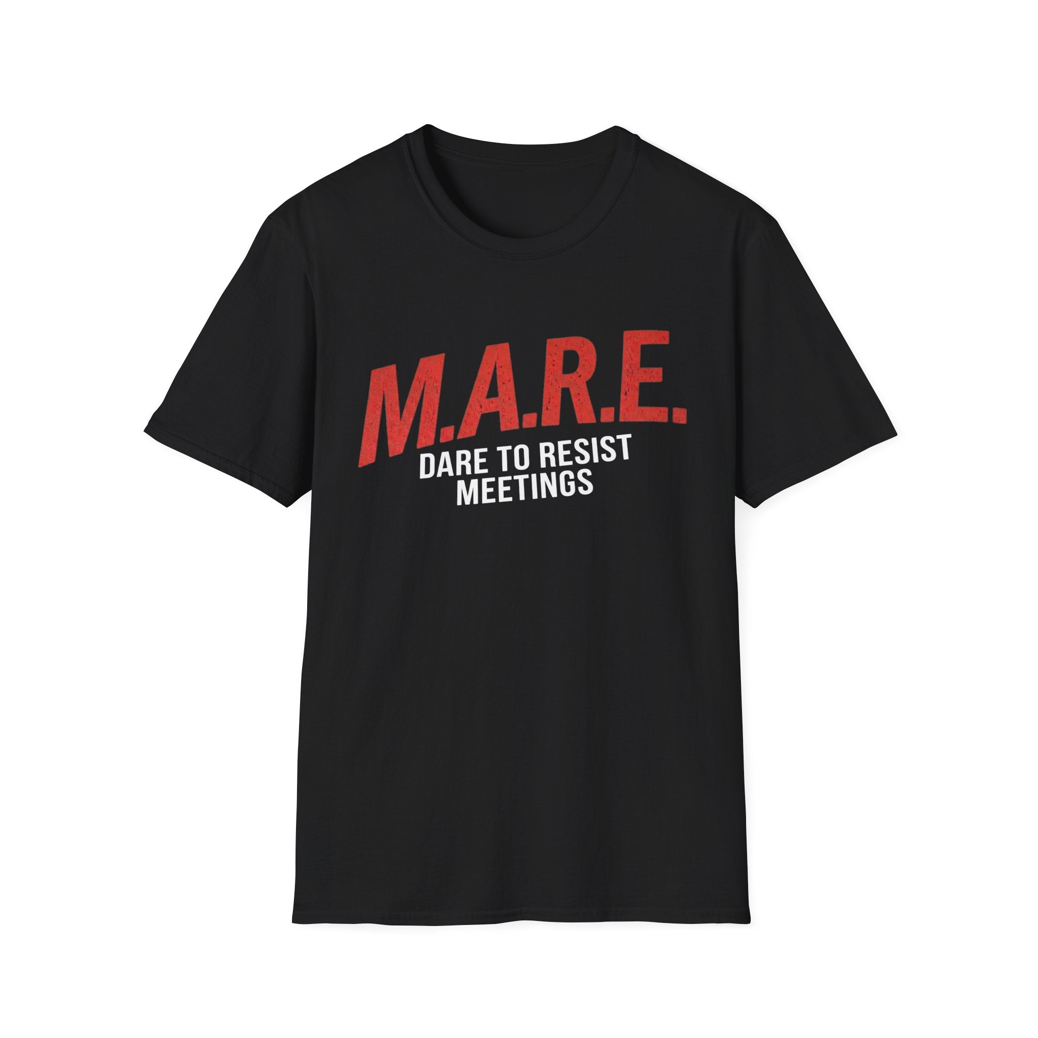 M.A.R.E. "Dare to Resist Meetings" T‑Shirt — Funny Anti-Meeting Office Tee