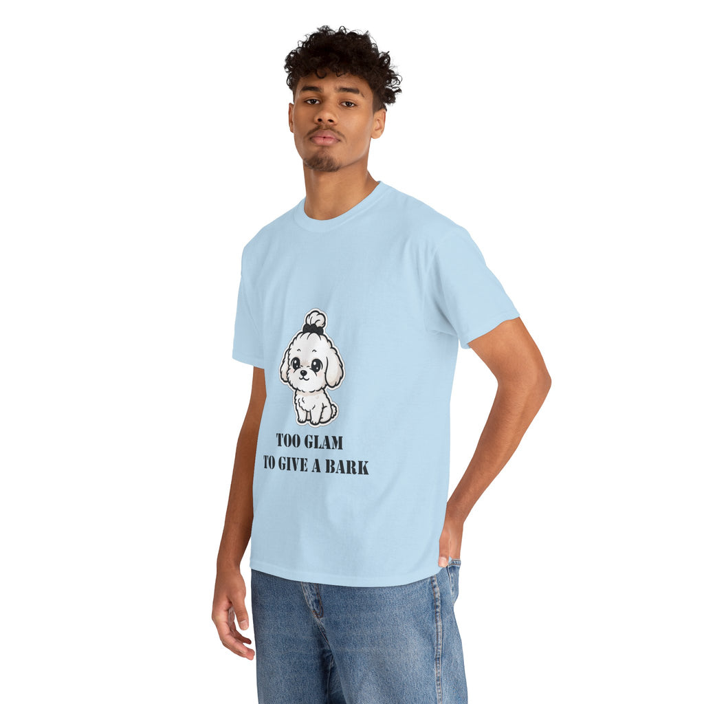 Too Glam To Give A Bark T-Shirt — Cute Puppy Graphic Tee
