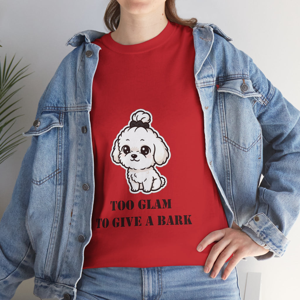 Too Glam To Give A Bark T-Shirt — Cute Puppy Graphic Tee