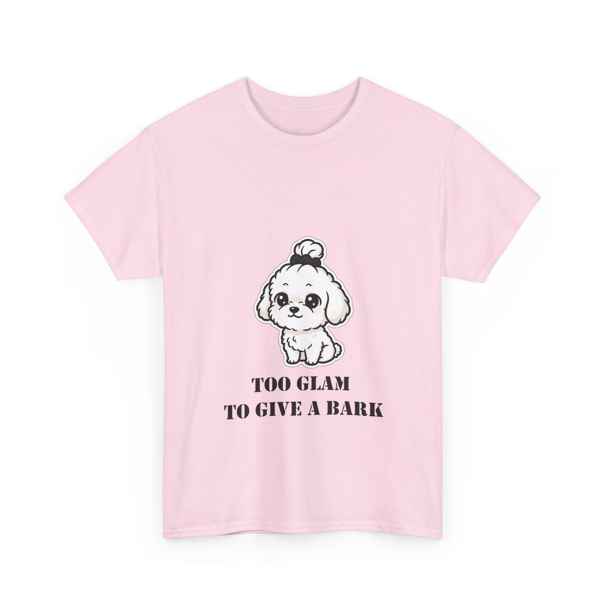 Too Glam To Give A Bark T-Shirt — Cute Puppy Graphic Tee