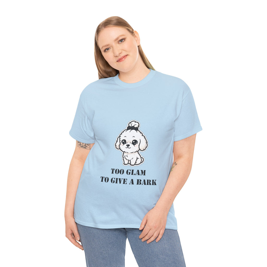 Too Glam To Give A Bark T-Shirt — Cute Puppy Graphic Tee