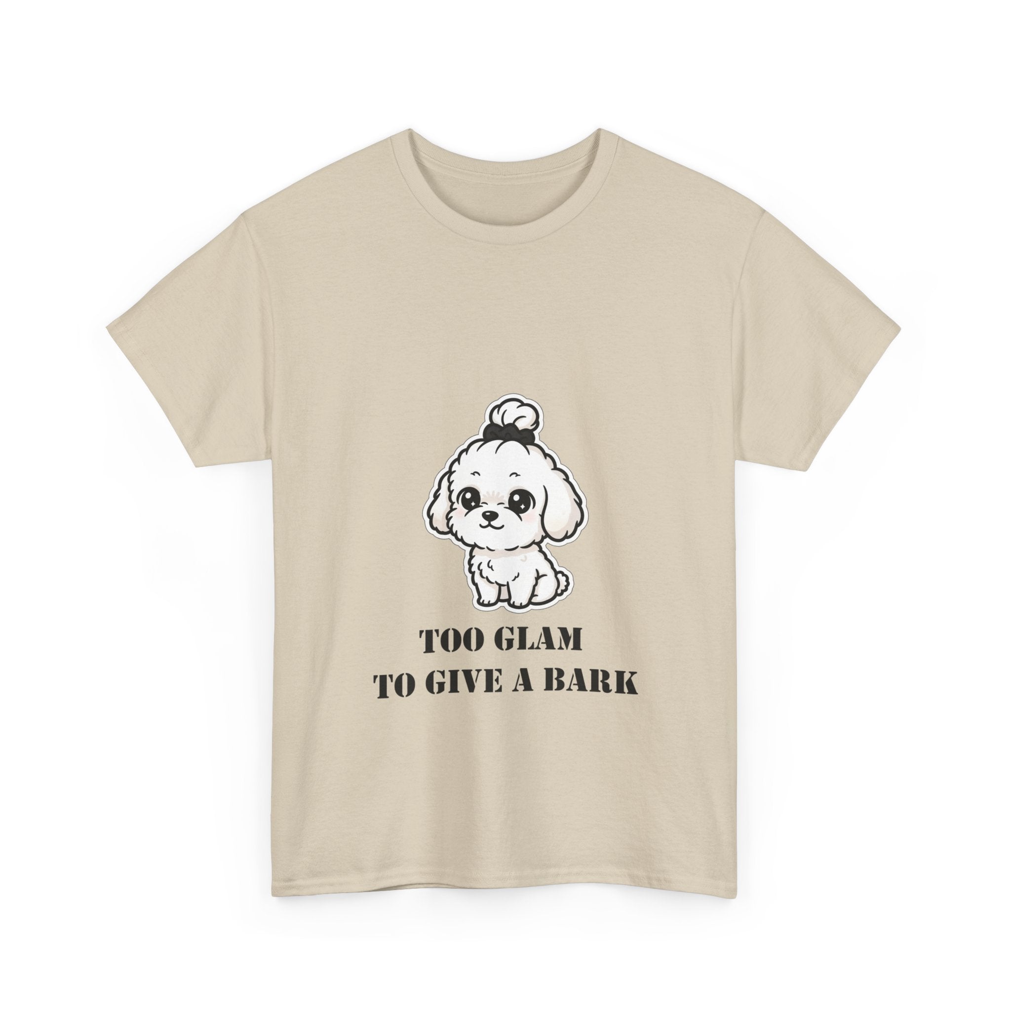 Too Glam To Give A Bark T-Shirt — Cute Puppy Graphic Tee