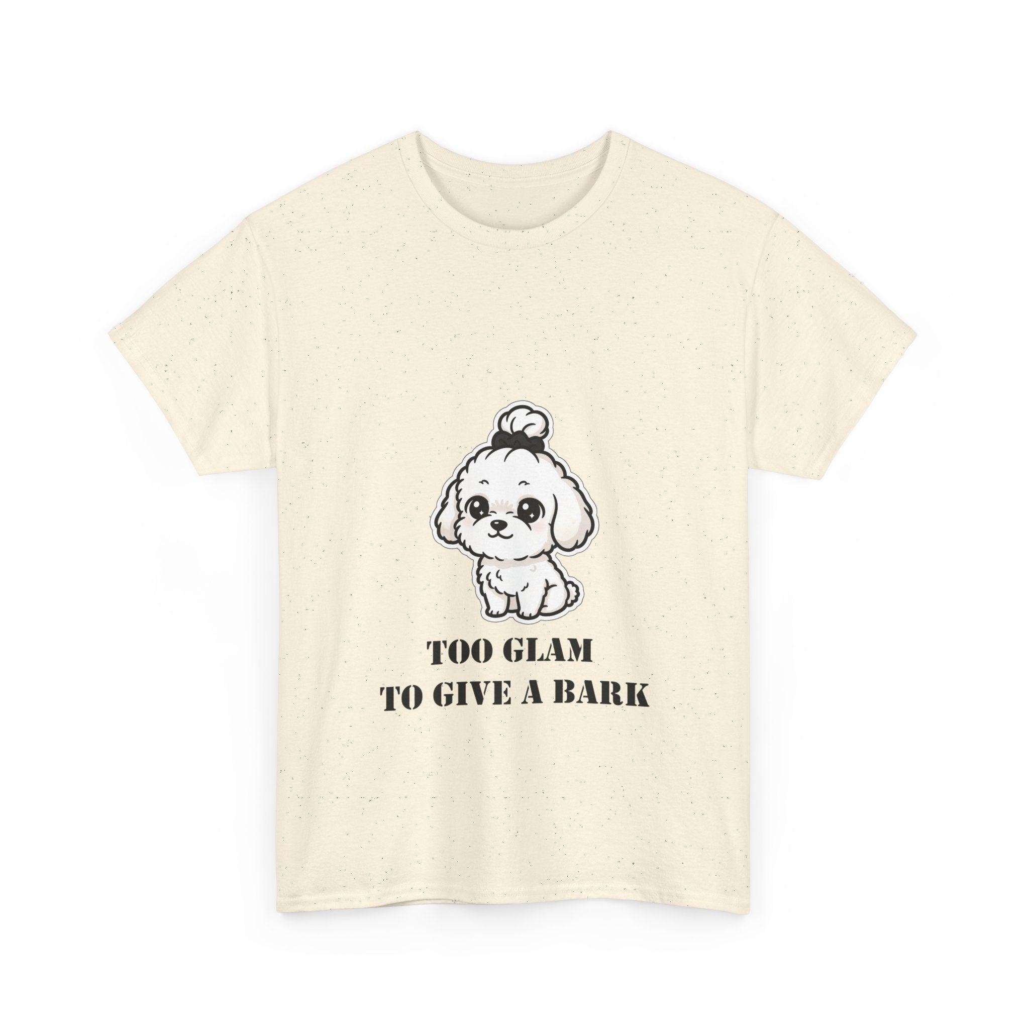 Too Glam To Give A Bark T-Shirt — Cute Puppy Graphic Tee